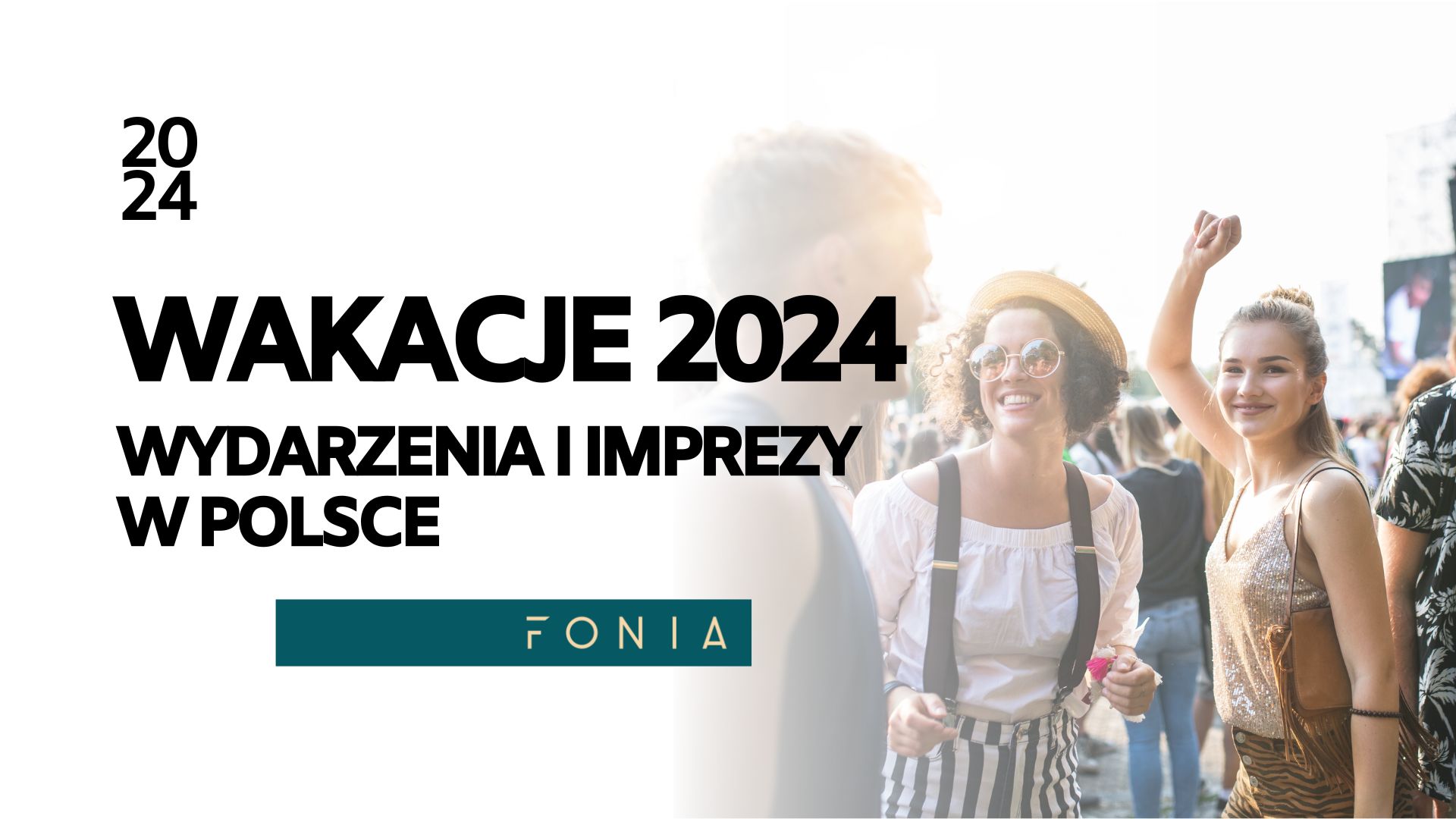 Wakacje 2024 - wydarzenia i imprezy w Polsce