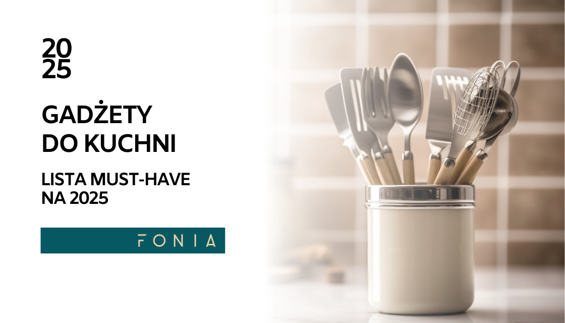 Gadżety do kuchni Lista must-have na 2025
