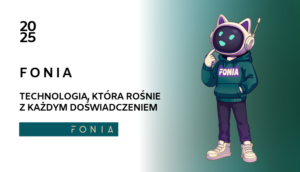 Fonia technologia, która rośnie razem z doświadczeniem