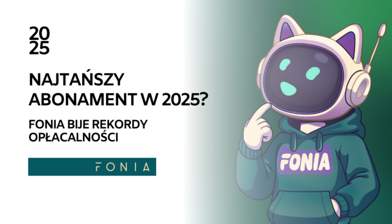 Najtańszy abonament w 2025? - Fonia bije rekordy popularności